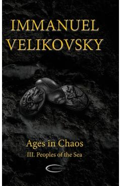 Ages in Chaos III: Peoples of the Sea - Immanuel Velikovsky
