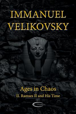 Ages in Chaos II: Ramses II and His Time - Immanuel Velikovsky