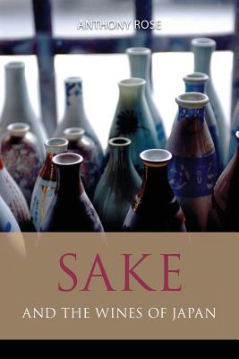 Sake and the wines of Japan - Anthony Rose