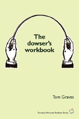 The Dowser's Workbook - T. S. Graves