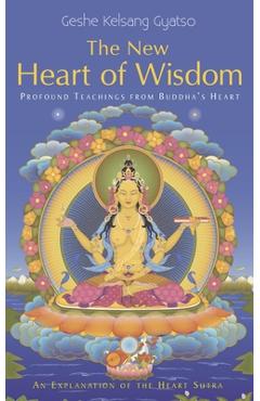 Coperta cărții 'New Heart of Wisdom: Profound Teachings from Buddha's Heart - Geshe Kelsang Gyatso'