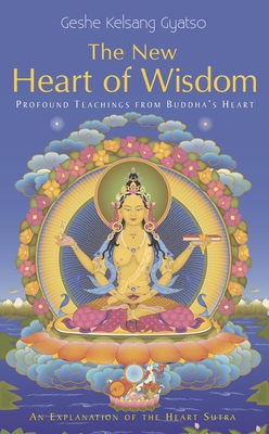 Coperta cărții 'New Heart of Wisdom: Profound Teachings from Buddha's Heart - Geshe Kelsang Gyatso'
