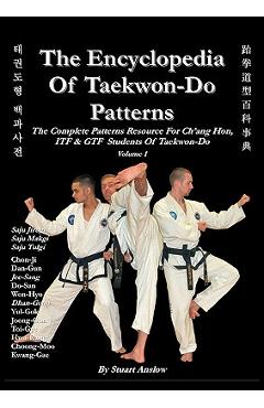 Coperta cărții 'The Encyclopedia of Taekwon-Do Patterns, Vol 1 - Stuart Anslow Paul'