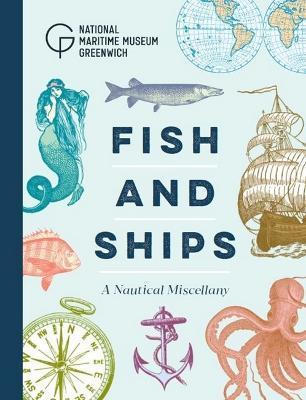 Fish and Ships: A Nautical Miscellany - National Maritime Museum