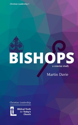 Bishops: A Concise Study - Martin Davie