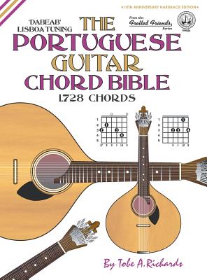 The Portuguese Guitar Chord Bible: Lisboa Tuning 1,728 Chords - Tobe A. Richards