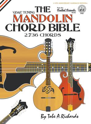 The Mandolin Chord Bible: GDAE Standard Tuning 2,736 Chords - Tobe A. Richards