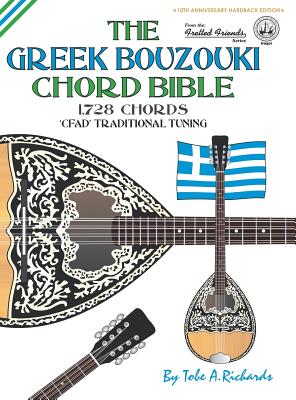 The Greek Bouzouki Chord Bible: CFAD Standard Tuning 1,728 Chords - Tobe A. Richards