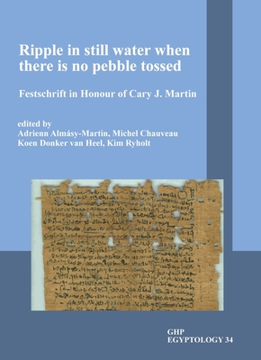 Ripple in Still Water When There Is No Pebble Tossed: Festschrift in Honour of Cary J. Martin - Adrienn Almsy-martin