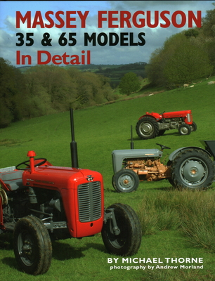 Massey-Ferguson 35 & 65 Models in Detail - Michael Thorne