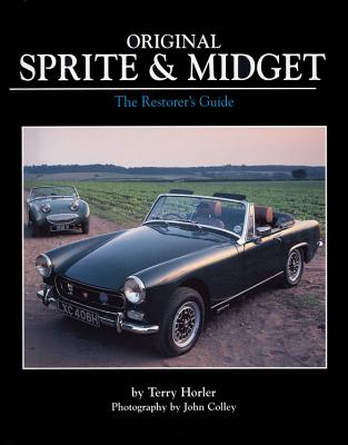 Original Sprite & Midget: The Restorer's Guide - Terry Horler