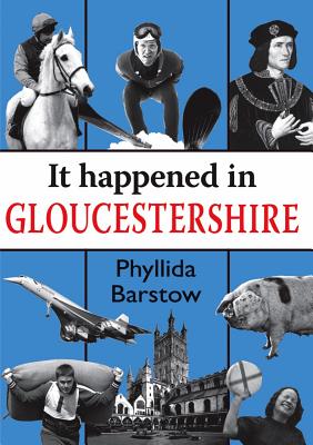 It Happened in Gloucestershire - Phyllida Barstow
