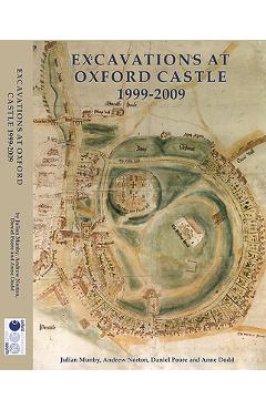 Excavations at Oxford Castle 1999-2009