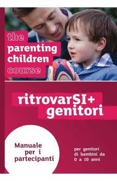 Poza produsului The Parenting Children Course Guest Manual Italian Edition - Nicky And Sila Lee