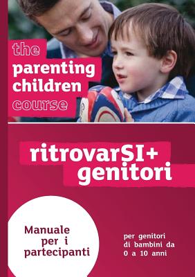 The Parenting Children Course Guest Manual Italian Edition - Nicky And Sila Lee