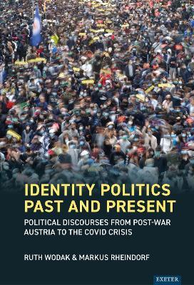 Identity Politics Past and Present: Political Discourses from Post-War Austria to the Covid Crisis - Ruth Wodak
