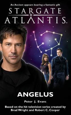 STARGATE ATLANTIS Angelus - Peter J. Evans