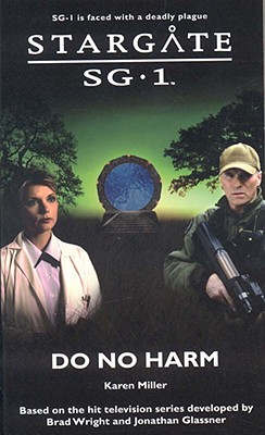 STARGATE SG-1 Do No Harm - Karen Miller