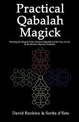 Practical Qabalah Magick: Working the Magic of the Practical Qabalah and the Tree of Life in the Western Mystery Tradition - David Rankine