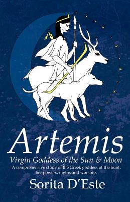 Artemis - Virgin Goddess of the Sun & Moon - Sorita D'este