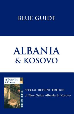 Blue Guide Albania & Kosovo - James Pettifer