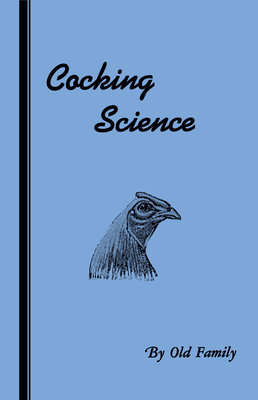 Cocking Science (History of Cockfighting Series) - Old Family