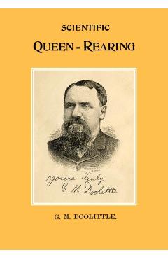 Scientific Queen Rearing - G. M. Doolittle