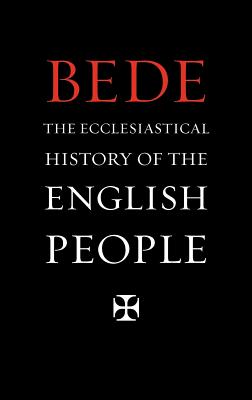 The Ecclesiastical History of the English People - Bede