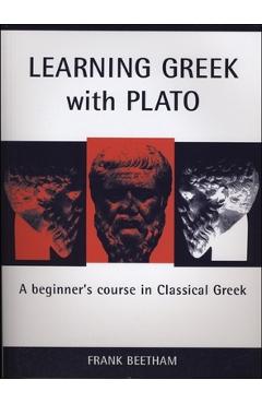 Poza produsului Learning Greek with Plato: A Beginner's Course in Classical Greek - Frank Beetham