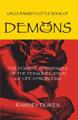 The Little Book of Demons: The Positive Advantages of the Personification of Life's Problems - Ramsey Dukes