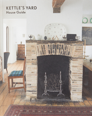 Kettle's Yard House Guide - Jennifer Powell