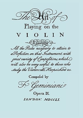 The Art of Playing on the Violin. [Facsimile of 1751 edition]. - Francesco Geminiani