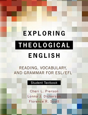 Exploring Theological English: Reading, Vocabulary, and Grammar for ESL - Cheri L. Pierson