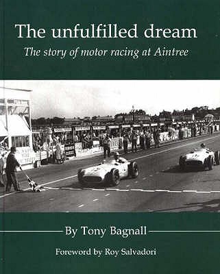 The Unfulfilled Dream - Tony Bagnall