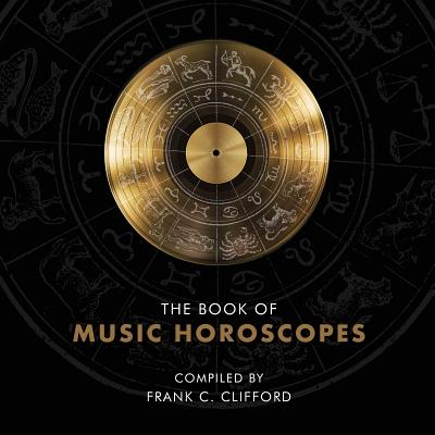 The Book of Music Horoscopes - Frank C. Clifford