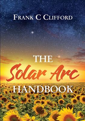 The Solar Arc Handbook - Frank C. Clifford
