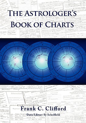 The Astrologer's Book of Charts - Frank C. Clifford