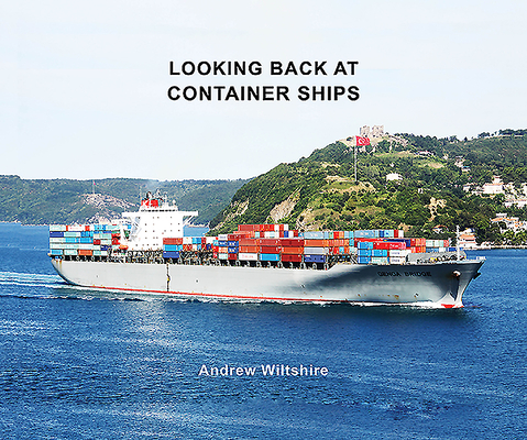 Looking Back at Container Ships - Andrew Wiltshire