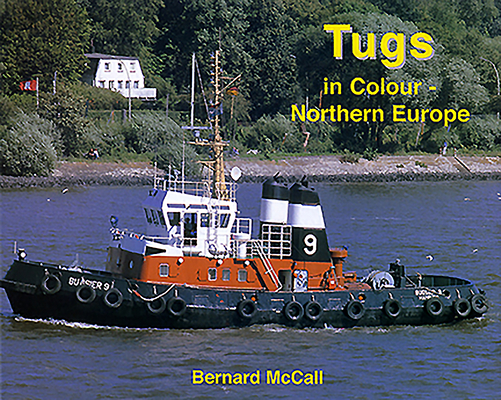 Tugs in Colour - Northern Europe - Bernard Mccall