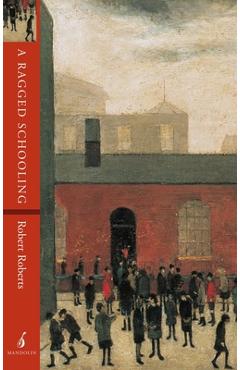A Ragged Schooling: Growing up in the classic slum