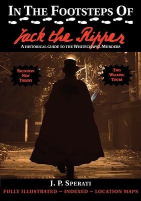 In the Footsteps of Jack the Ripper - J. P. Sperati