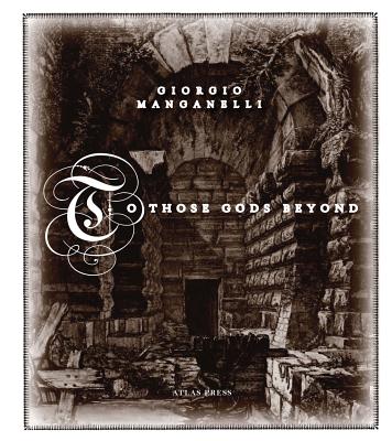 To Those Gods Beyond - Giorgio Manganelli
