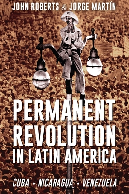 Permanent Revolution in Latin America - John Roberts