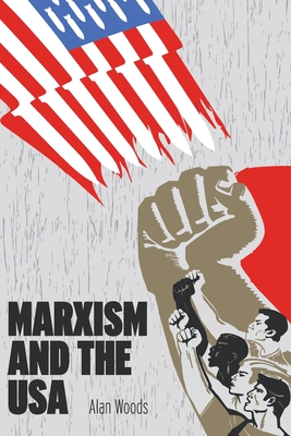 Marxism and the USA - Alan Woods