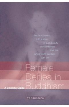 Poza produsului Female Deities in Buddhism: A Concise Guide - Vessantara (tony Mcmahon)