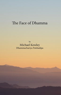 The face of Dhamma - Michael Kewley