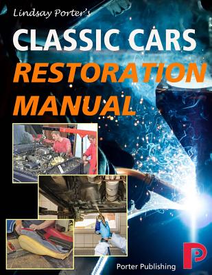 Classic Cars Restoration Manual: Lindsay Porter's - Lindsay Porter