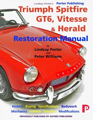 Triumph Spitfire, GT6, Vitesse & Herald Restoration Manual - Peter Williams