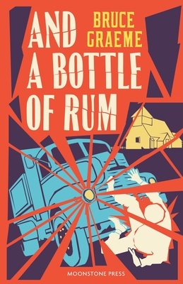 And a Bottle of Rum - Bruce Graeme