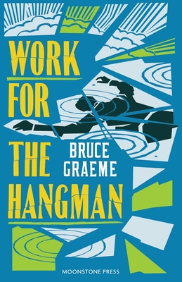 Work for the Hangman - Bruce Graeme